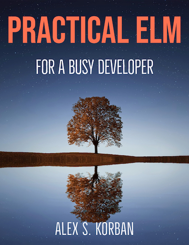 Practical Elm for a Busy Developer