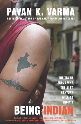 Cover of Being Indian: Inside the Real India by Pavan K. Varma