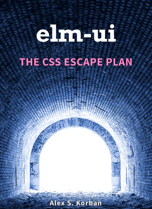 elm-ui: The CSS Escape Plan cover